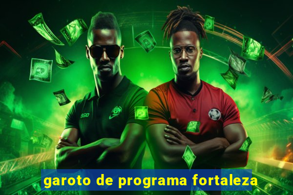garoto de programa fortaleza