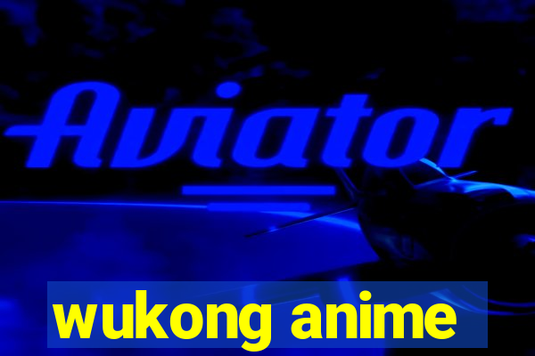 wukong anime