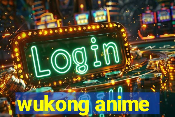 wukong anime