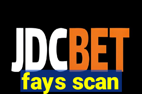 fays scan