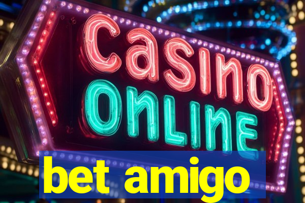 bet amigo