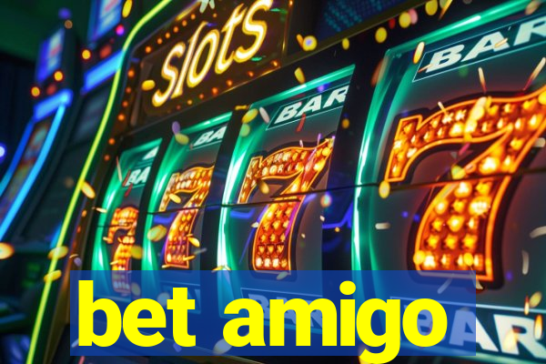 bet amigo
