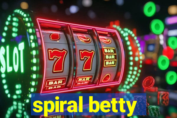spiral betty