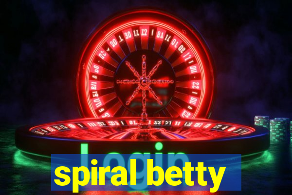 spiral betty