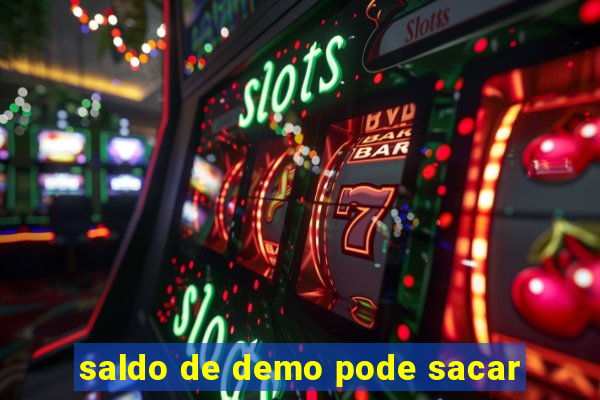 saldo de demo pode sacar