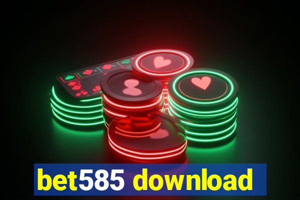 bet585 download