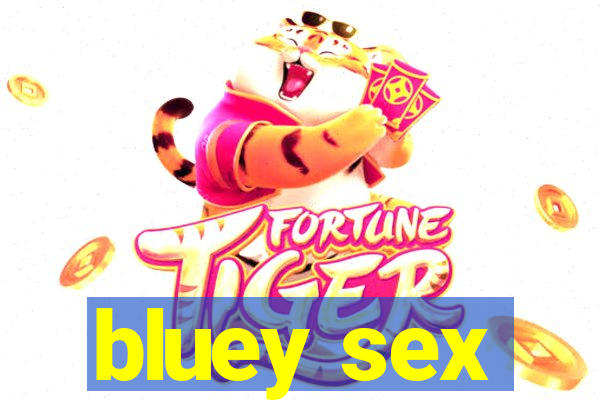 bluey sex