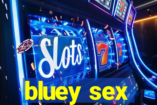 bluey sex