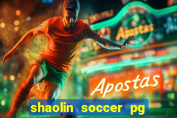 shaolin soccer pg soft demo