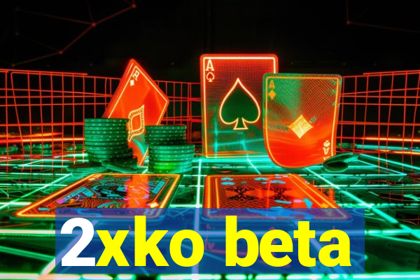2xko beta