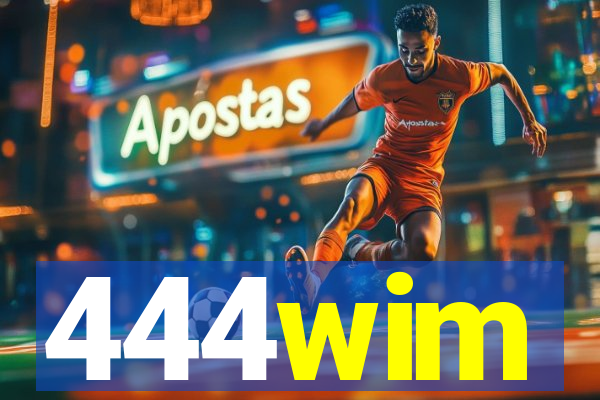 444wim