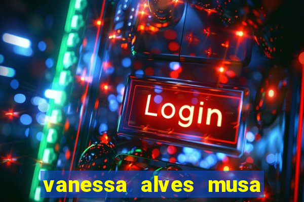 vanessa alves musa do corinthians nua