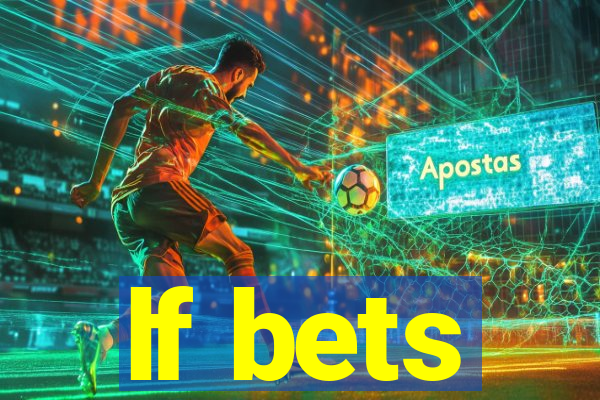 lf bets