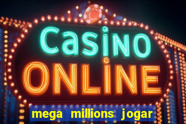 mega millions jogar do brasil