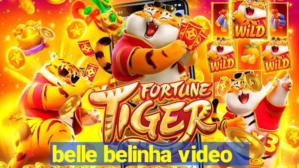belle belinha video