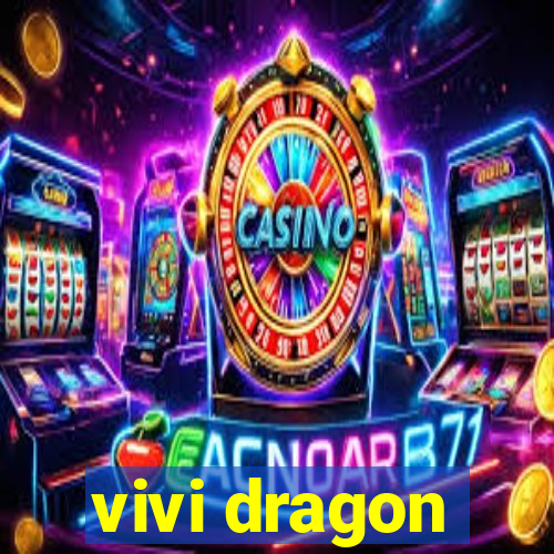vivi dragon