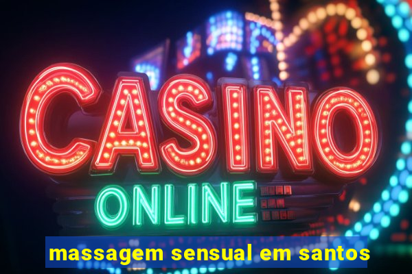 massagem sensual em santos