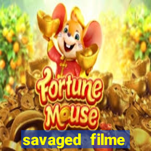 savaged filme completo dublado