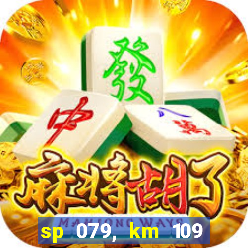 sp 079, km 109 metros 800