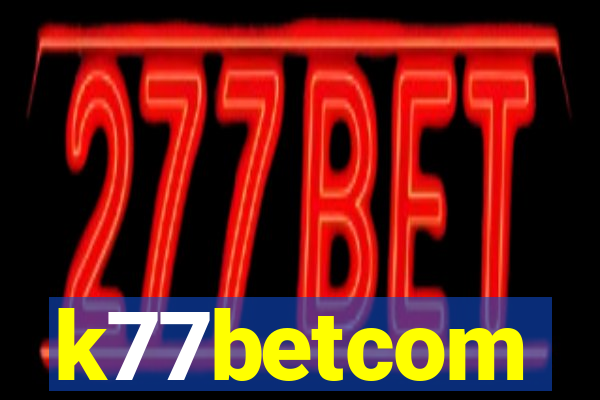 k77betcom
