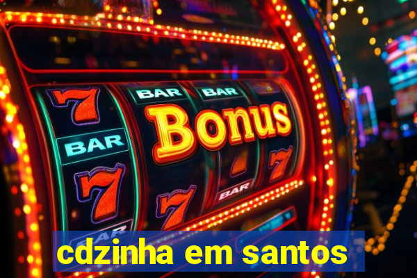 cdzinha em santos