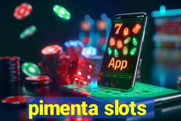 pimenta slots