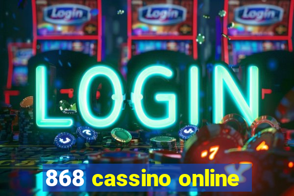 868 cassino online