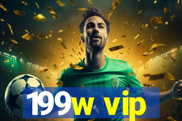 199w vip