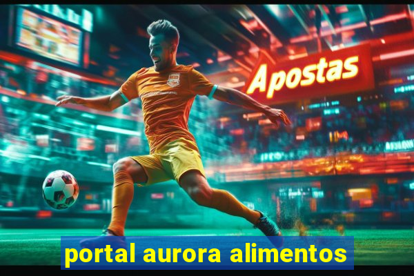 portal aurora alimentos