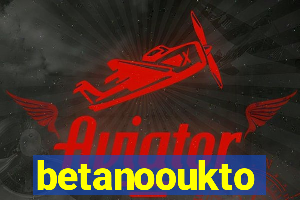 betanooukto