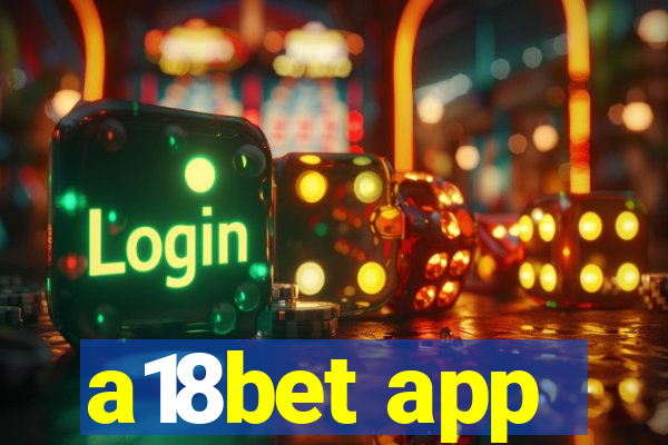 a18bet app
