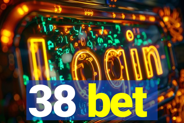38 bet