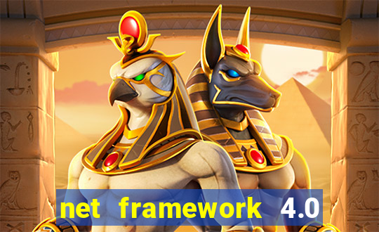 net framework 4.0 v 30319 windows 7 64 bit