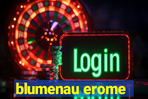 blumenau erome