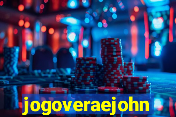 jogoveraejohn