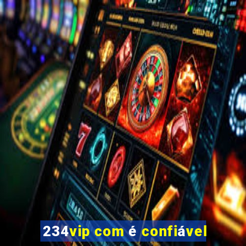 234vip com é confiável