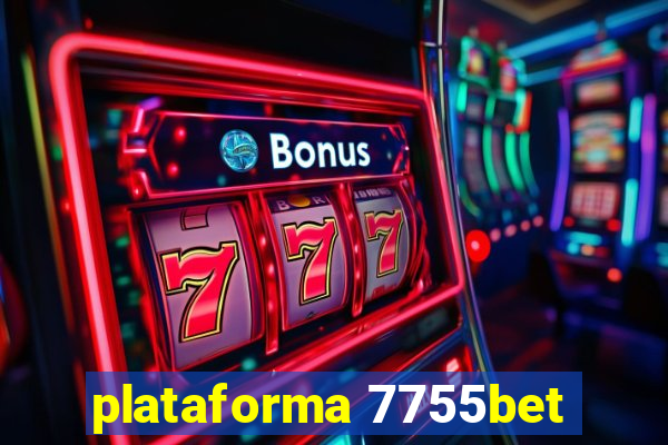 plataforma 7755bet