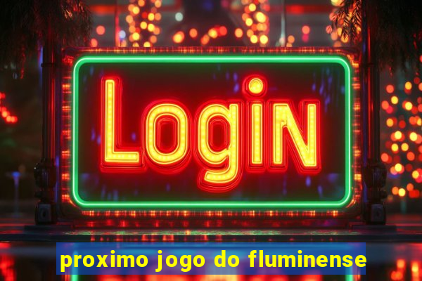 proximo jogo do fluminense