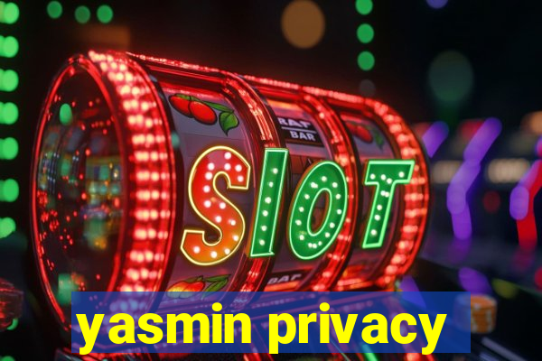 yasmin privacy