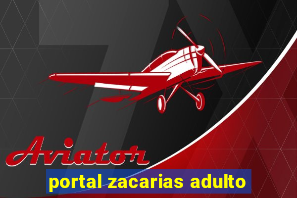 portal zacarias adulto