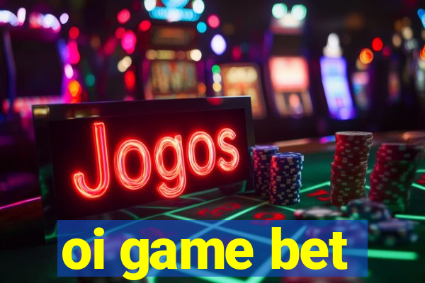oi game bet