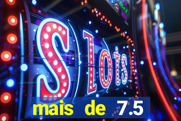 mais de 7.5 escanteios o que significa