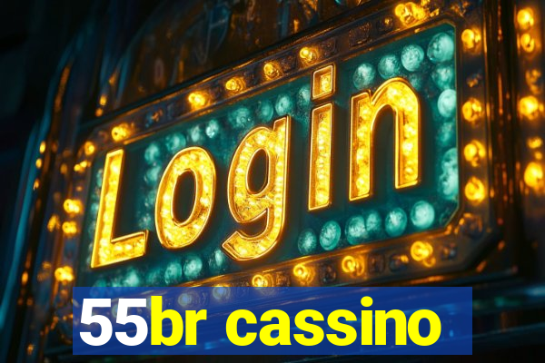 55br cassino