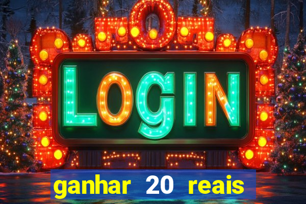 ganhar 20 reais agora no pix 2023