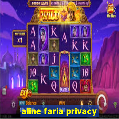 aline faria privacy