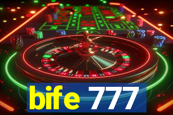 bife 777