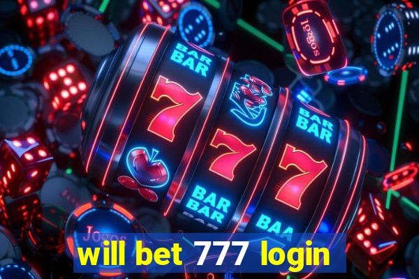 will bet 777 login