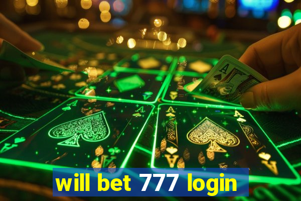 will bet 777 login