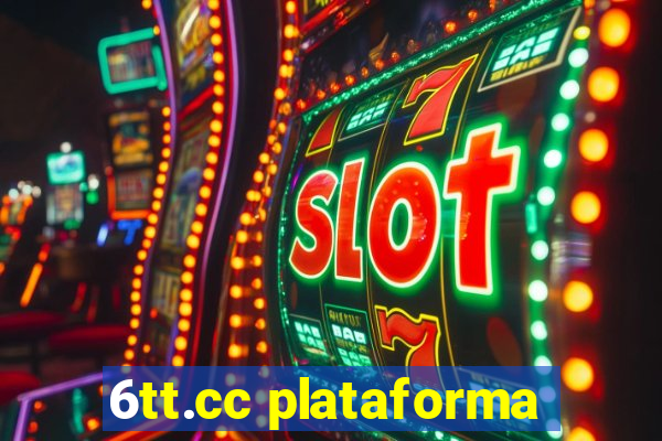 6tt.cc plataforma