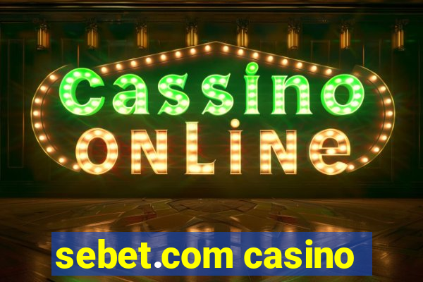 sebet.com casino